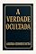 Livro A Verdade Ocultada: As religiões fecharam com 7 chaves o pilar da real existência de Deus