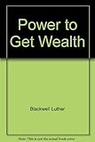 Power to Get Wealth by 