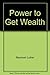 Power to Get Wealth by 