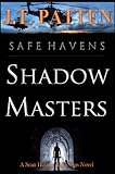 SAFE HAVENS: Shadow Masters (A Sean Havens Black Ops Novel Book 1)