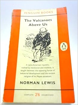 Volcanoes Above Us Norman Lewis Amazoncom Books - 
