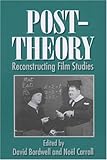 Post-Theory: Reconstructing Film Studies (Wisconsin Studies in Film)