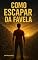 Livro Como Escapar da Favela