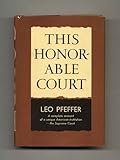 This Honorable Court: A History of the United States Supreme Court - 1st US Edition/1st Printing