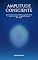 Livro Amplitude Consciente: Manual de entrelaçamento e proteção vibracional do ser