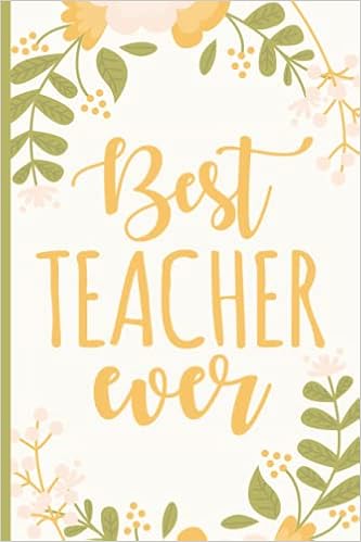 Best Teacher Ever Carnet De Note Ligne Avec Citation Positive En Anglais Journal Intime Cahier A Completer Remerciement Professeur De College A Son Enseignante D Anglais French Edition