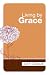 Living By Grace: The Path to Inner Discovery