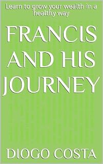Livro Francis and his Journey: Learn to grow your wealth in a healthy way