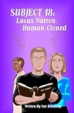 Subject 18 : Lucas Natron Human Cloned, Breeding, Sue, 0975283936