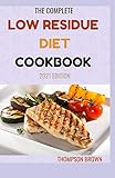 THE COMPLETE LOW RESIDUE DIET COOKBOOK 2021