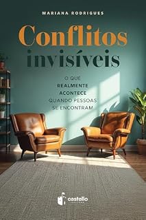 Livro Conflitos Invisíveis: O Que Realmente Acontece Quando Pessoas Se Encontram
