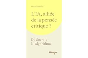 IA, ALLIÉE DE LA PENSÉE CRITIQUE ? (L') DE SOCRATE À L'ALGORITHME
