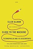 Close to the Machine: Technophilia and Its Discontents cover