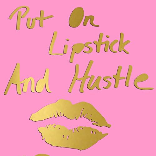 Put On Lipstick and HUSTLE 6x6 Mini CANVAS Gallery Wrap it can HANG or SIT! GOLD EDITION