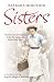 Sisters: Heroic True-life Stories from the Nurses of World War Two by