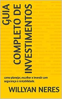 Livro Guia completo de investimentos: como planejar, escolher e investir com segurança e rentabilidade.