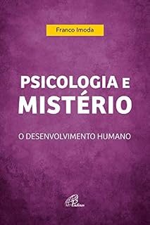 Psicologia e mistério: O desenvolvimento humano (Pedagogia e educação)