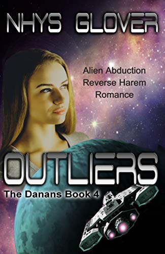 [B.O.O.K] Outliers: Alien Abduction Reverse Harem Romance (The Danans Book 4) K.I.N.D.L.E