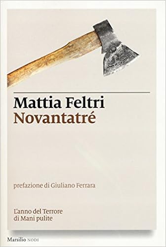 Novantatré. L'anno del terrore di Mani pulite Novantatré. L'anno del terrore di Mani pulite