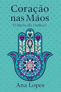 Livro Coração nas Mãos: O início do começo