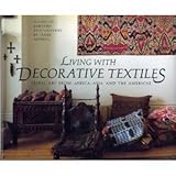 Living wth Decorative Textiles: Tribal Art From Africa, Asia and the Americas by 