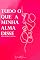 Livro Tudo o que a minha alma disse (e eu não pude te contar)