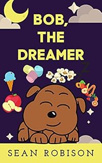Livro Bob, the dreamer: Livro Infantil Ilustrado com frases curtas em inglês