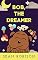 Livro Bob, the dreamer: Livro Infantil Ilustrado com frases curtas em inglês