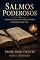 Livro Salmos Poderosos: Os 30 Salmos Mais Poderosos da Bíblia para Proteção, Cura, Prosperidade e Vitória. Como Rezar, Quando Usar e Os Segredos Espirituais Por Trás de Cada Um (Caminhos de Fé Livro 2)