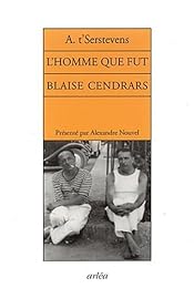 L' homme que fut Blaise Cendrars