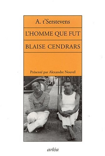 L' homme que fut Blaise Cendrars