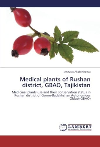 Download Medical plants of Rushan district, GBAO, Tajikistan: Medicinal plants use and their conservation status in Rushan district of Gorno-Badakhshan Autonomous Oblast(GBAO) PDF