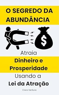 Livro O Segredo da Abundância: Como Usar a Lei da Atração para Enriquecer