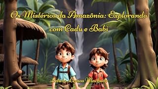 Livro Os Mistérios da Amazônia: Explorando com Cadu e Babi