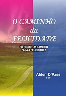 Livro O CAMINHO DA FELICIDADE