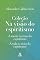 Livro Coleção Na visão do espiritismo
