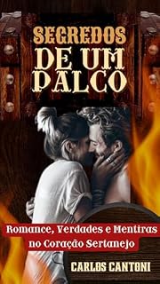 Livro Segredos De Um Palco: Romance, Verdades e Mentiras no Coração Sertanejo