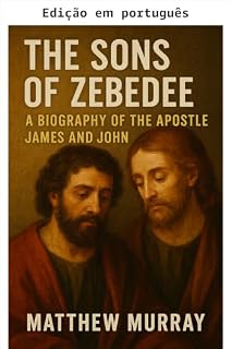 Livro Os filhos de Zebedeu: uma biografia dos apóstolos Tiago e João