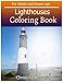 LIGHTHOUSES Coloring Book For Adults and Grown ups: LIGHTHOUSES sketch coloring book 80 Pictures , Creativity and Mindfulness by 