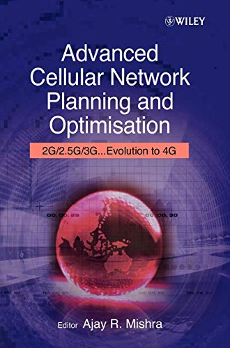 Advanced Cellular Network Planning and Optimisation: 2G/2.5G/3G...Evolution to 4G by 