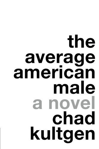 The Average American Male: A Novel by Chad Kultgen (2007-03-13)