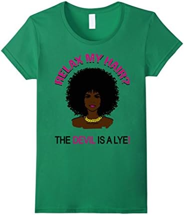 Women's Relax My Hair T-shirt the devil is a Lye Medium Kelly Green