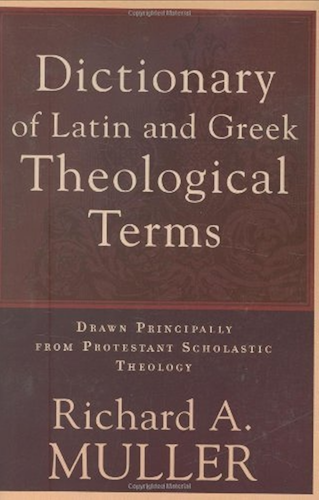 Download Dictionary of Latin and Greek Theological Terms: Drawn Principally from Protestant Scholastic Theology (English Edition) PDF