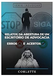 Livro RELATOS DA ABERTURA DE UM ESCRITÓRIO DE ADVOCACIA: ERROS E ACERTOS (ADVOGAR)