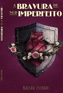 Livro A Bravura De Ser Imperfeito
