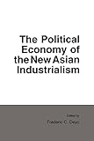 The Political Economy of the New Asian Industrialism (Cornell Studies in Political Economy)