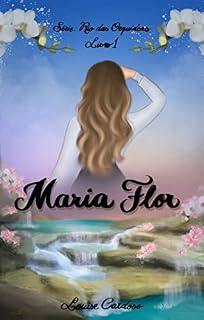 Livro Maria Flor: Série Rio das Orquídeas - Livro 1