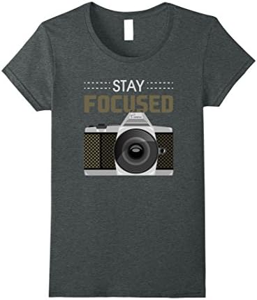 Womens Stay Focused Funny Photography T Shirt Large Dark Heather