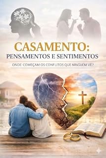 Livro Casamento: pensamentos e sentimentos. Onde começam os conflitos que ninguém vê?