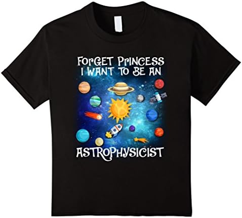 Kids Kids shirt FORGET PRINCESS I WANT TO BE AN ASTROPHYSICIST 12 Black